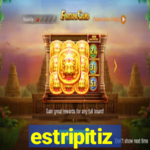 estripitiz