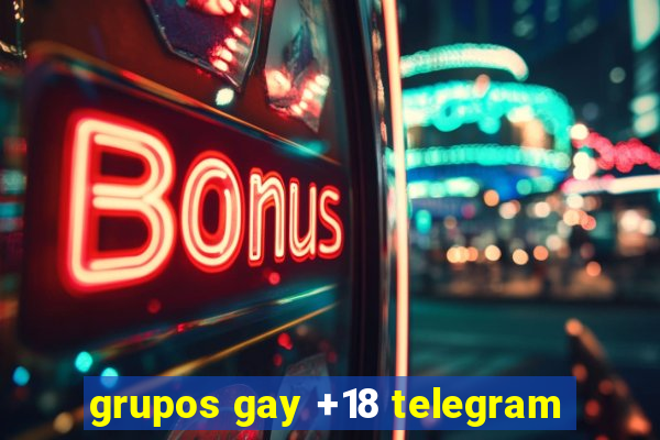 grupos gay +18 telegram