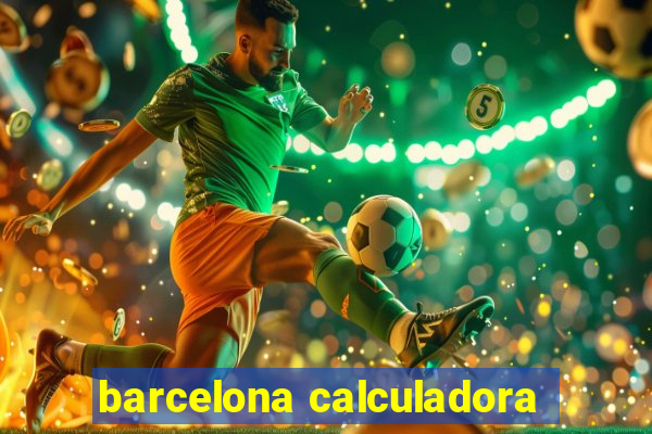 barcelona calculadora