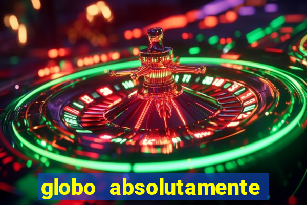 globo absolutamente sobretudo 2018