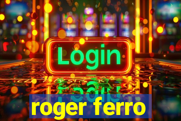 roger ferro