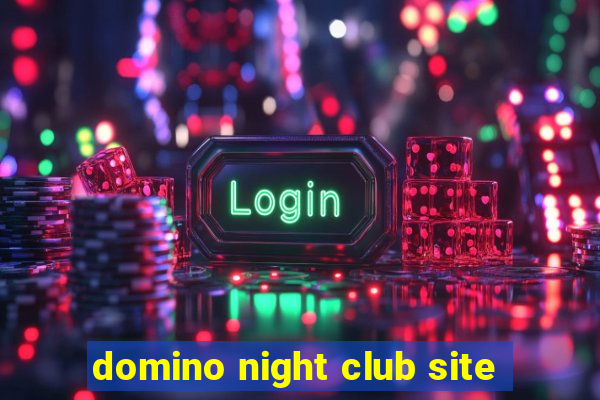 domino night club site