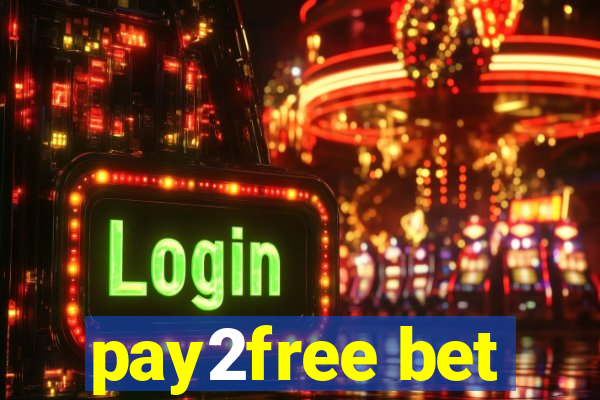 pay2free bet