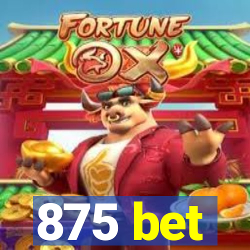 875 bet