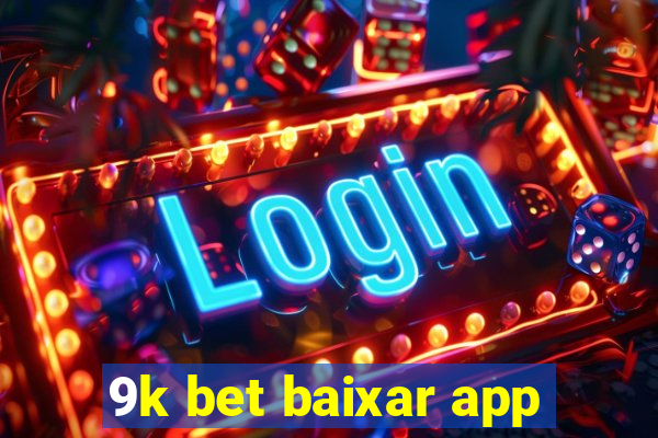 9k bet baixar app