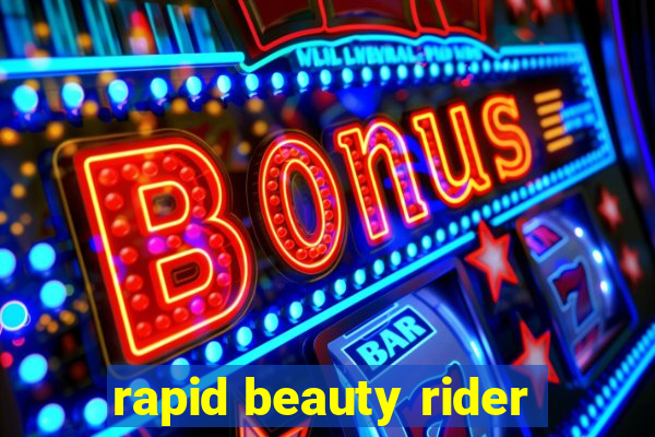 rapid beauty rider