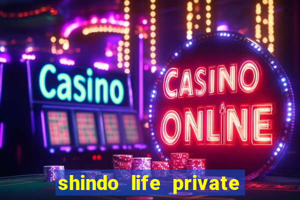 shindo life private server blaze