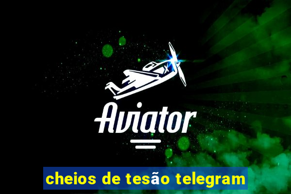 cheios de tesão telegram