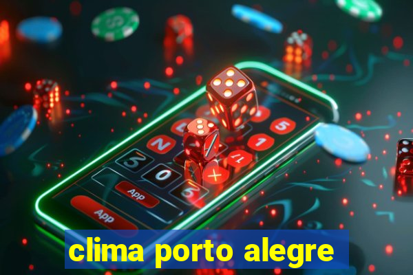 clima porto alegre