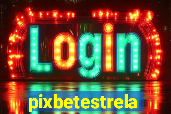 pixbetestrela