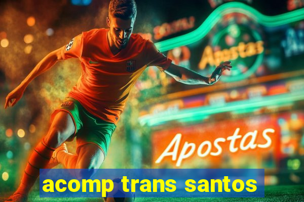 acomp trans santos