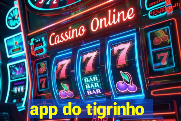 app do tigrinho