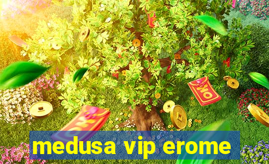 medusa vip erome