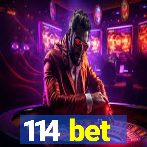 114 bet