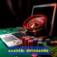 assistir detonando em barcelona dublado online