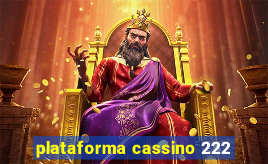 plataforma cassino 222