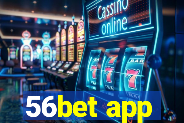 56bet app