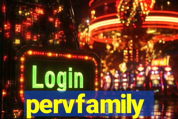 pervfamily