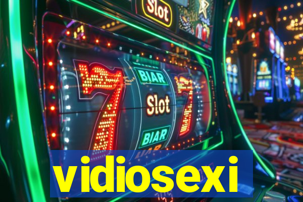 vidiosexi