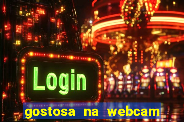 gostosa na webcam ao vivo