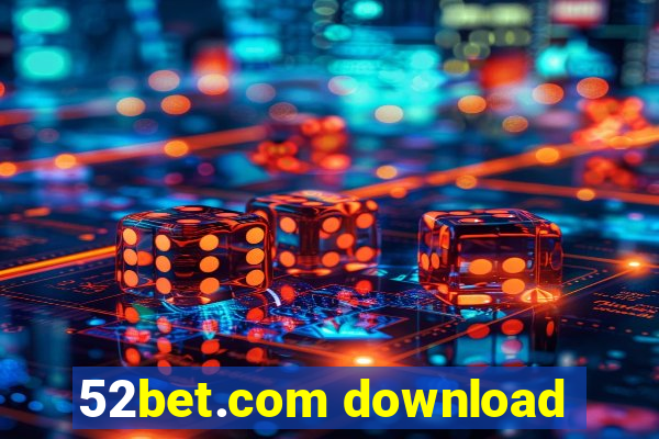 52bet.com download