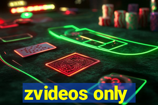 zvideos only