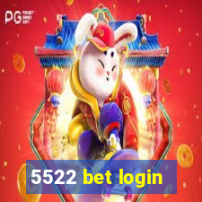 5522 bet login