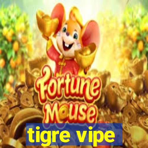 tigre vipe