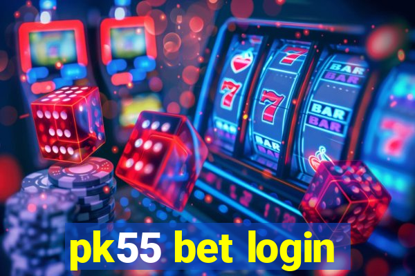 pk55 bet login