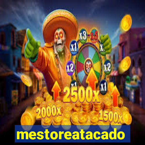 mestoreatacado