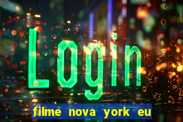 filme nova york eu te amo completo dublado