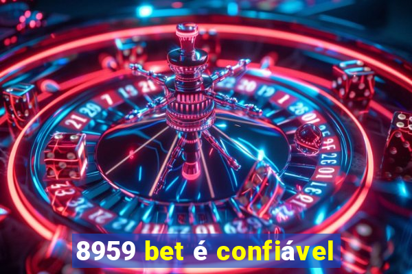 8959 bet é confiável