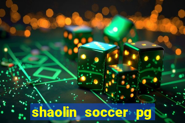 shaolin soccer pg soft demo