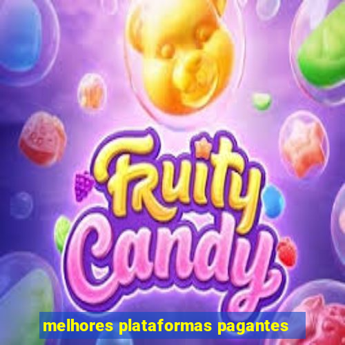 melhores plataformas pagantes