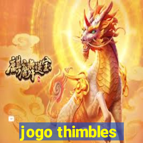 jogo thimbles