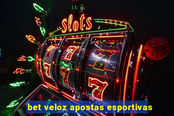 bet veloz apostas esportivas