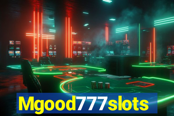 Mgood777slots