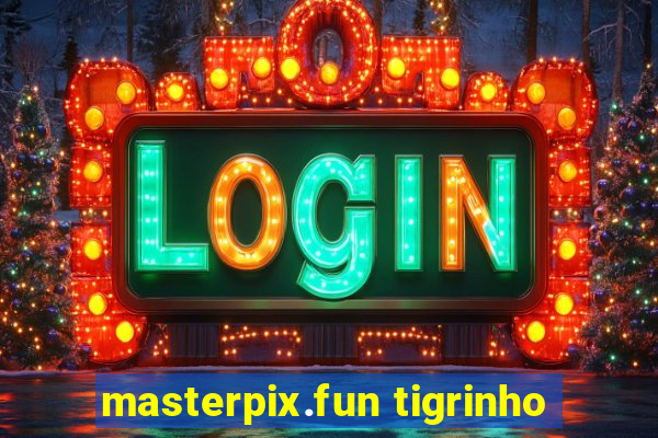 masterpix.fun tigrinho