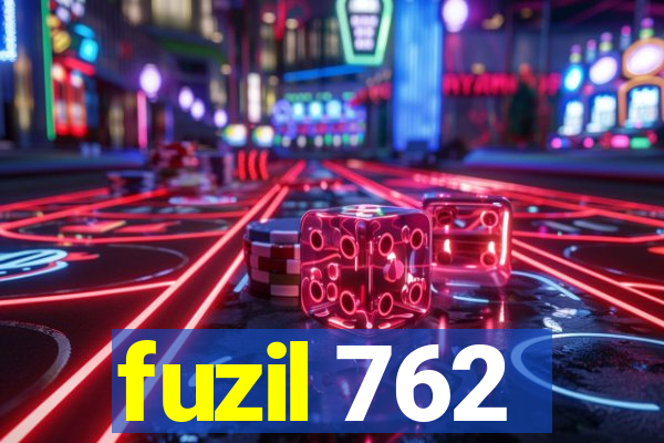 fuzil 762