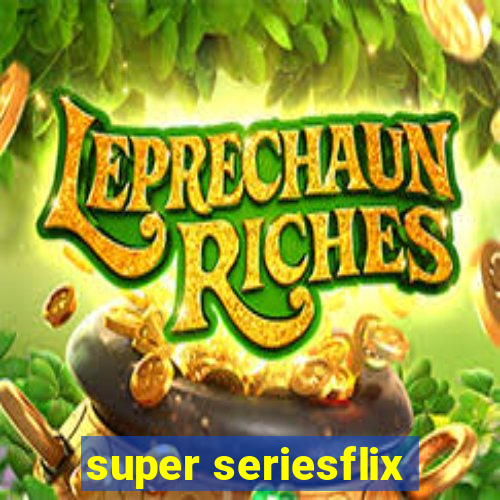 super seriesflix