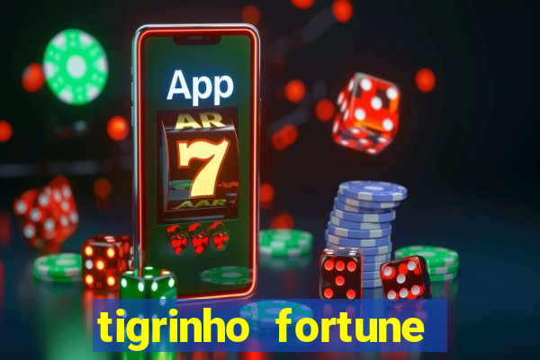 tigrinho fortune dinheiro infinito