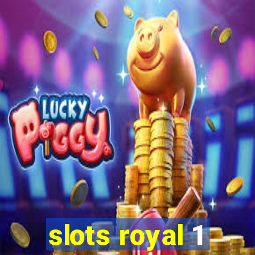 slots royal 1