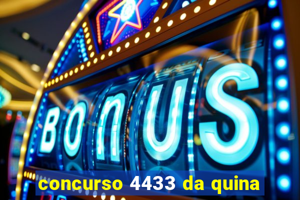 concurso 4433 da quina