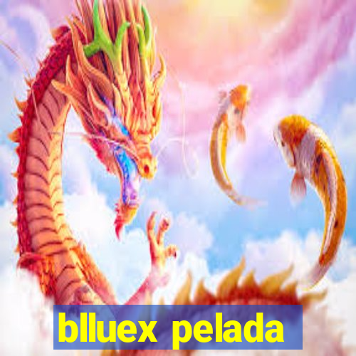 blluex pelada