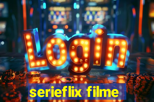 serieflix filme