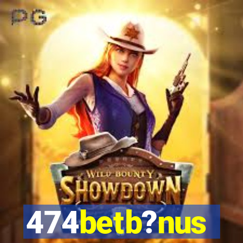 474betb?nus