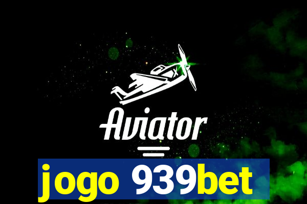 jogo 939bet