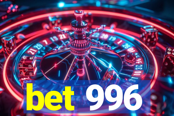 bet 996