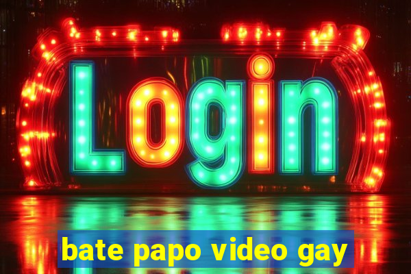 bate papo video gay