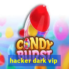 hacker dark vip